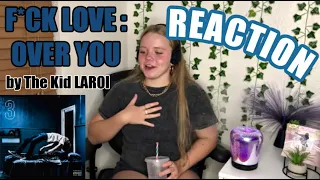 The Kid LAROI - F*CK LOVE 3: OVER YOU *FULL MIXTAPE REACTION*!