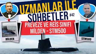 UZMANLAR İLE SOHBETLER #42 KOZAN S. ERKAN TAYFUN ÖZBERK !! STM500 , REİS , PREVEZE SINIFI VE MİLDEN