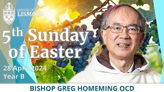 Catholic Mass Today Fifth Sunday of Easter 28 April 2024 Bishop Greg Homeming Lismore Australia