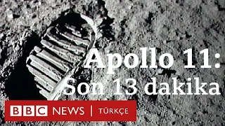 Apollo 11: Aya inişin son 13 dakikası