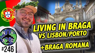 Moving To Braga Portugal vs Lisbon + Porto & Braga Romana Festival