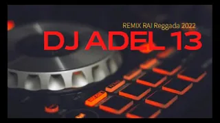 MixReggada2022 Remix DJ Adel13