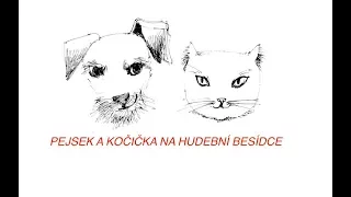 PEJSEK A KOČIČKA NA HUDEBNÍ BESÍDCE