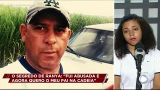 Irmã de Ranya relata os abusos praticados pelo próprio pai