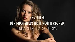 Für mich soll's Rote Rosen regnen – Hildegard Knef (with lyrics/mit Text) Cover by Meta Hüper