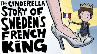 The Cinderella Story of Sweden's French King | SideQuest Animated History