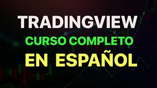 ✅ Curso Completo de Trading View desde Cero - Tutorial en Español