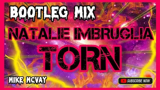 NATALIE IMBRUGLIA ~ TORN (Que & Rkay Bootleg) @musictubeofficial8906