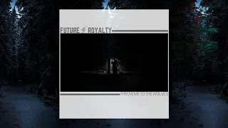 Future Royalty - Throw Me To The Wolves (Official Video)
