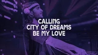 Calling vs. City Of Dreams vs. Be My Love