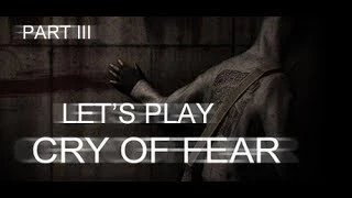 Let's Play Cry of Fear: Part 3 - WHAT IS THAT THING