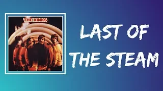 The Kinks - Last of the Steam (Lyrics)