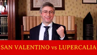 San Valentino vs Lupercalia - Alessandro il Barbero