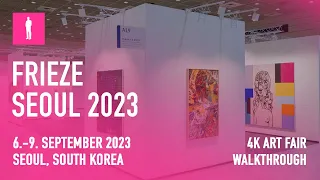 FRIEZE SEOUL 2023 - 4K Art Fair Walkthrough