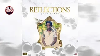 Jahvillani - Reflections (Prod. by Dancehall Promo)