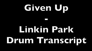 Given Up - Linkin Park - Drum Transcript DIFFICULTY 3/5 ⭐️