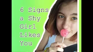 6 Signs a Shy Girl Likes You