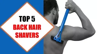 Top 5 Best Back Hair Shavers 2018 | Best Back Hair Shaver Dryer Review By Jumpy Express