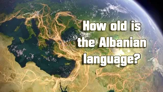 The ancient roots of the Albanian language