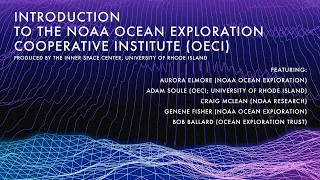 Introduction to the NOAA Ocean Exploration Cooperative Institute Exploring the US' Blue Frontier