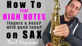 How To Play High Notes on Saxophone - 🎷 Sax Lesson 🎷 by Paul Haywood
