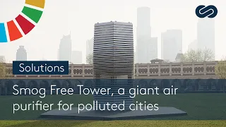 Smog Free Tower, a giant air purifier for polluted cities - SOLUTIONS