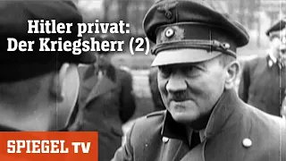 Hitler privat: Der Kriegsherr [Teil 2] | SPIEGEL TV