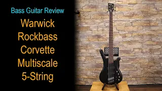 Warwick Rockbass Corvette Multiscale 5-String // Full Review & Demo...