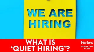 Is Quiet Hiring Real?: Going Deep Into The Strange Job Market Of Today