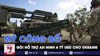 Mỹ công bố gói hỗ trợ an ninh 6 tỷ USD cho Ukraine - Tin thế giới - VNews