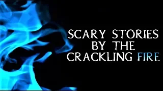 Scary True Stories Told By The Crackling Fire | Campfire Video | (Scary Stories)