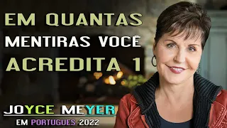 Joyce Meyer em Portugues 2023 - Em quantas mentiras você acredita 1