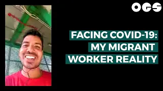 FACING COVID-19: My Migrant Worker Reality