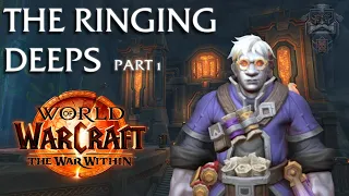 WE HAVE TO GO DEEPER!  - War Within Alpha - The Ringing Deeps Questing Playthrough Part 1