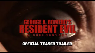 George A. Romero’s Resident Evil: A Documentary | Teaser Trailer