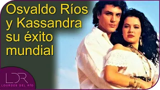 Osvaldo Ríos y Kassandra, su éxito mundial