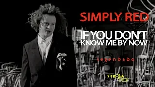 Simply Red - If You Don't Know Me By Now (Tradução)