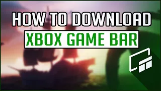 How To Download Xbox Game Bar and Make it Work/Fix ms-gaming overlay