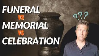 Difference between Funeral/Memorial/Celebration of Life