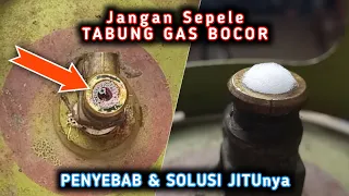 Cara Menangani Tabung Gas Bocor - Ada 3 Solusi Pilih Salah Satu