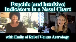 Psychic and Intuitive Indicators in a Natal Chart with Emily of Rebel Venus Astrology