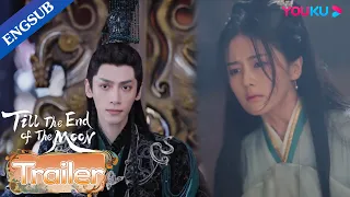 EP15-27 Trailer: Xiwu wants to replace evil bone with divine essence |Till The End of The Moon|YOUKU