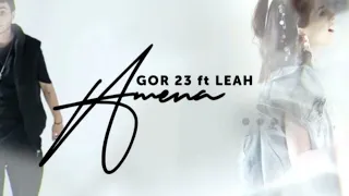 Gor23 ft Leah - Amena 2022