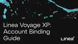 Linea Voyage XP: Account Binding Guide