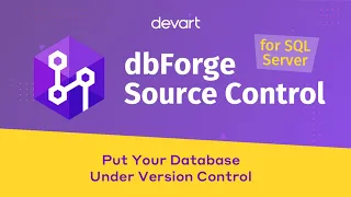 Database version control with dbForge Source Control for SQL Server