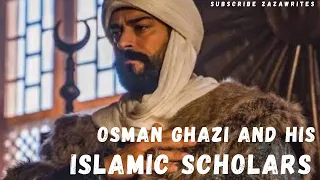 Osman ghazi and his Islamic Scholars | Islamic teachings of Osman bey