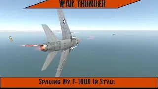 War Thunder - Spading My F-100D In Style