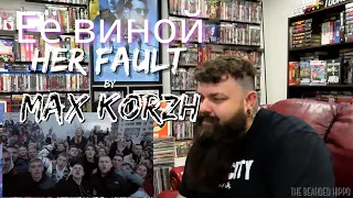 Макс Корж/ Max Korzh - Её виной/ Her Fault | REACTION !