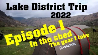 Wookiee & Myself do a  trip to The Lake District. Moto Camping. Episode 1 in the shed.