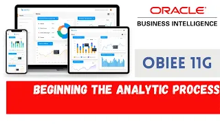 how to Access OBIEE 11g - Beginning the Analytic Process - Creating Analysis and Dashboard